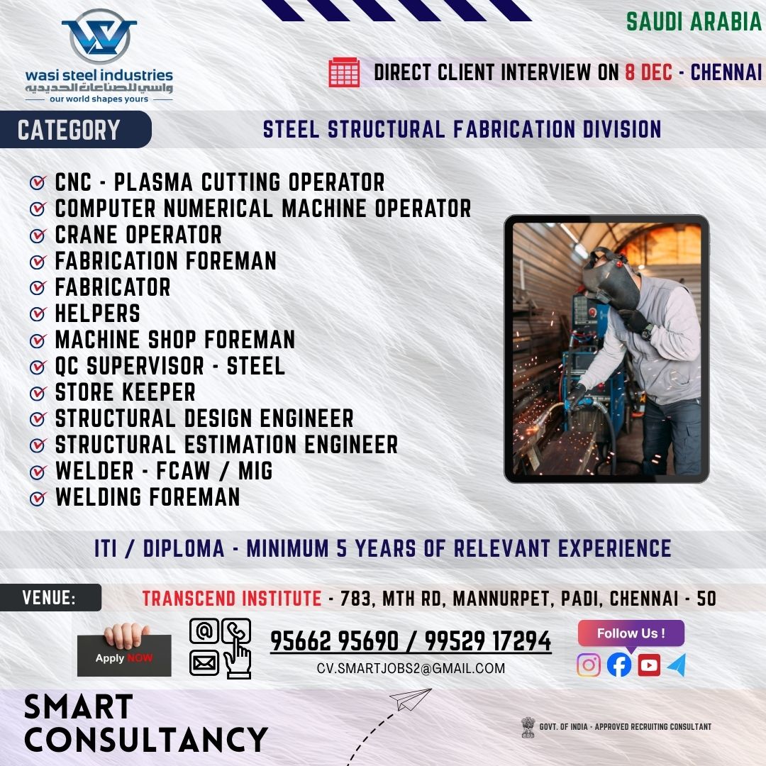 WANTED FOR A LEADING STEEL FABRICATION COMPANY (SAUDI) - DIRECT CLIENT INTERVIEW ON 8th DECEMBER - CHENNAI
